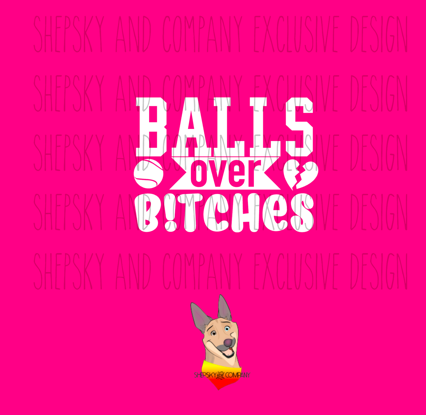 Balls Over Bitches