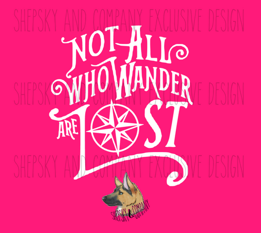 Not all who wander are lost Design