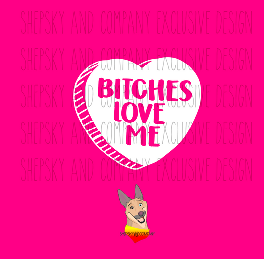 Bitches Love Me